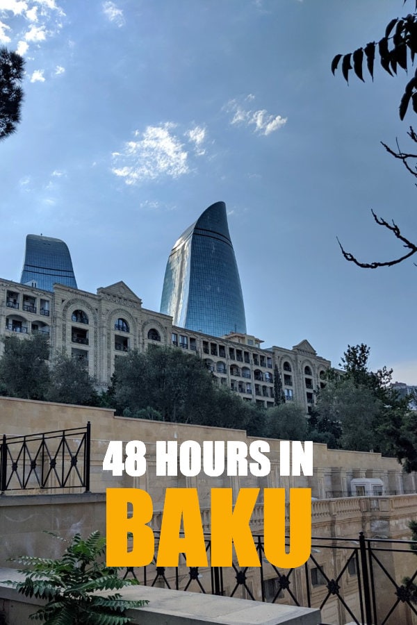 48 Hours in Baku Travel Guide