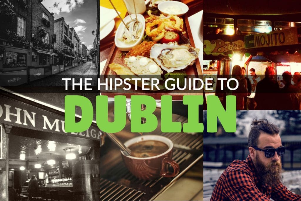 The Hipster's Guide to Dublin