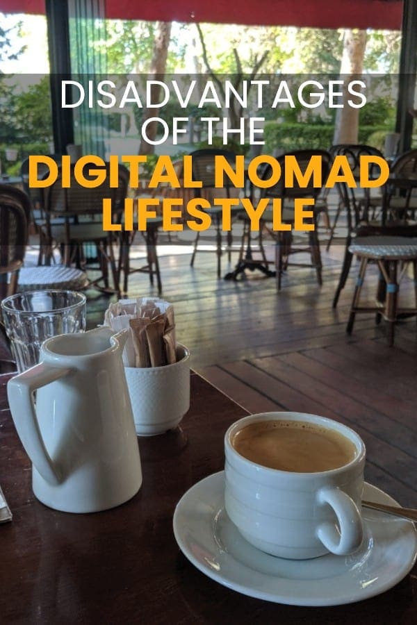 The Disadvantages of the nomadic lifestyle | Why the Digital Nomadi lifestyle might not be for you.